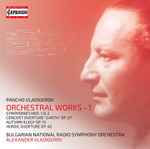 Cover for album: Pancho Vladigerov / Bulgarian National Radio Symphony Orchestra, Alexander Vladigerov – Vladigerov: Orchestral Works • 1