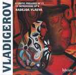 Cover for album: Vladigerov, Nadejda Vlaeva – 6 Exotic Preludes Op 17 / 10 Impressions Op 9(CD, Album)