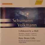 Cover for album: Schumann / Volkmann - Peter Bruns, Mendelssohn Kammerorchester Leipzig | Jürgen Bruns – Cello Concertos(CD, )
