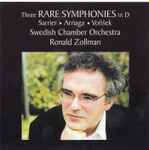 Cover for album: Svenska Kammarorkestern, Ronald Zollman, Sarrier, Arriaga, Voříšek – Three Rare Symphonies In D(CD, Album)