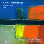 Cover for album: Nikolai Demidenko, Wolfgang Amadeus Mozart, Jan Vaclav Vořìšek – Wigmore Hall Live(CD, Album)