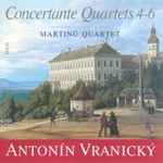 Cover for album: Antonín Vranický, Martinů Quartet – Concertante Quartets 4-6(CD, Album)