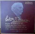 Cover for album: Arturo Toscanini And The NBC Orchestra, Wagner – Parsifal