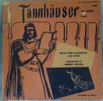 Cover for album: Wagner, Berlin Opera Orchestra & Choir, Herbert Wentzel – Tannhäuser (Excerpts)(LP, Album, Mono)