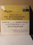 Cover for album: Richard Wagner, Ferdinand Leitner, The Wurttemberg State Orchestra – Prelude To Die Meistersinger Von Nürnberg / Dance Of The Apprentices / Entrance Of The Meistersinger