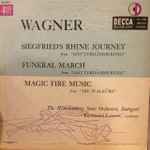 Cover for album: Richard Wagner, Ferdinand Leitner, The Wurttemberg State Orchestra – Siegfried's Rhine Journey (From Götterdämmerung) / Funeral March (from Götterdämmerung) / Magic Fire Music (From Die Walküre)(LP, 10