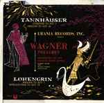Cover for album: Wagner - Orchestra Of The Munich State Opera, Robert Heger, Rudolf Kempe – Tannhaeuser & Lohengrin Preludes(LP, Mono)