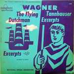Cover for album: Wagner - National Opera Singers And Orchestra – The Flying Dutchman / Tannhauser Excerpts(LP, Mono)