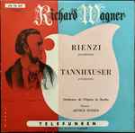 Cover for album: Richard Wagner / Orchestre De L'Opéra De Berlin Direction: Arthur Rother – Rienzi / Tannhäuser