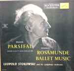 Cover for album: Wagner / Schubert - Leopold Stokowski And His Symphony Orchestra – Parsifal / Rosamunde Ballet Music