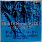 Cover for album: Georg Solti, Richard Wagner, Birgit Nilsson, Fritz Uhl, Regina Resnik, Tom Krause, Wiener Philharmoniker – Tristan Und Isolde - Love Duet
