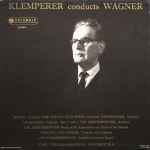 Cover for album: Klemperer Conducts Wagner - The Philharmonia Orchestra – Klemperer Conducts Wagner