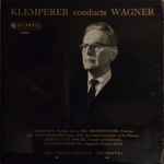 Cover for album: Wagner - Klemperer, The Philharmonia Orchestra – Klemperer Conducts Wagner