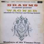 Cover for album: Brahms, Wagner, Members Of The Vienna Octet – Clarinet Quintet / Adagio For Clarinet & String Quartet