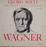 Cover for album: Wagner - Georg Solti, The Vienna Philharmonic – Wagner