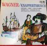 Cover for album: Richard Wagner, Hans Knappertsbusch, Münchner Philharmoniker – Overtures To Rienzi - Flying Dutchman / Siegried Idyll - Lohengrin Prelude(LP, Album, Mono)