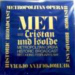 Cover for album: The Metropolitan Opera, Richard Wagner – Tristan Und Isolde (Historic Broadcast February 8th, 1941)