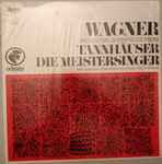 Cover for album: Wagner, Max Goberman Conducting The Vienna New Symphony – Orchestral Showpieces From Tannhäuser Die Meistersinger