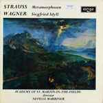 Cover for album: Strauss / Wagner - Academy Of St. Martin-in-the-Fields, Neville Marriner – Metamorphosen / Siegfried Idyll