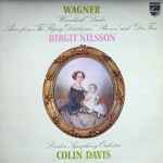 Cover for album: Wagner - Birgit Nilsson, London Symphony Orchestra, Colin Davis – 
