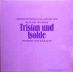 Cover for album: Herbert von Karajan, Richard Wagner – Osterfestspiele Salzburg 1972 - Tristan Und Isolde(LP, Single Sided, Test Pressing)