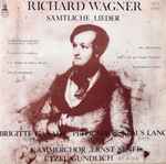 Cover for album: Brigitte Ganady / Peter Maus / Klaus Lang (2), Kammerchor Ernst Senff / Etzel Gundlich, Richard Wagner – Sämtliche Lieder(LP, Album, Stereo)