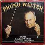 Cover for album: Richard Wagner, Bruno Walter – Preludios Y Oberturas: Los Maestros Cantores - El Holandés Errante - Tannhäuser - Lohengrin - Parsifal(2×LP, Album, Stereo)