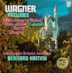 Cover for album: Wagner - Bernard Haitink & Concertgebouw Orchestra, Amsterdam – Préludes