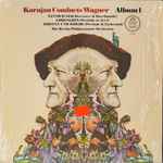 Cover for album: Wagner - Herbert von Karajan, The Berlin Philharmonic Orchestra – Karajan Conducts Wagner Album 1