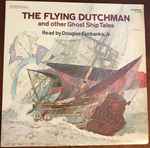 Cover for album: Edgar Allan Poe, Richard Wagner, Thomas Moore, Wilhelm Hauff Read By Douglas Fairbanks, Jr. – The Flying Dutchman And Other Ghost Ship Tales(LP, Album, Stereo)