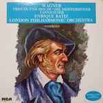 Cover for album: Wagner, Enrique Batiz, The London Philharmonic Orchestra – Tristan Und Isolde - Die Meistersinger - Tannhäuser(LP, Stereo)