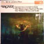 Cover for album: Orchestral Excerpts From Die Meistersinger, Siegfried, Parsifal, Die Walküre, Tristan Und Isolde(LP, Album)