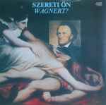 Cover for album: Szereti Ön Wagnert?(LP)