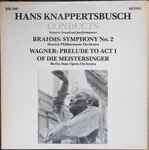 Cover for album: Johannes Brahms, Richard Wagner, Hans Knappertsbusch – Symphony No. 2 In D, Op. 73 - Of Die Meistersinger(LP, Mono)