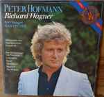 Cover for album: Peter Hofmann, Richard Wagner, RSO Stuttgart, Ivan Fischer – Richard Wagner