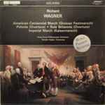 Cover for album: Richard Wagner - Hong Kong Philharmonic Orchestra, Varujan Kojian – American Centennial March (Grosser Festmarsch) / Polonia (Overture) / Rule Britannia (Overture) / Imperial March (Kaisermarsch)