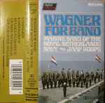 Cover for album: Wagner, Marine Band Of The Royal Netherlands Navy, Jaap J. Koops – Wagner For Band