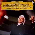 Cover for album: Wagner - Karajan, Berliner Philharmoniker – Tristan Und Isolde / Tannhäuser / Die Meistersinger Von Nürnberg