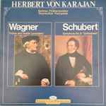 Cover for album: Herbert von Karajan, Berliner Philharmoniker, Wagner, Schubert – Tristan And Isolde (Preludes) / Symphony No.8 