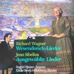 Cover for album: Richard Wagner, Jean Sibelius / Ingrid Bjoner, Einar Steen-Nökleberg – Wesendonck-Lieder / Ausgewählte Lieder(LP, Album, Stereo)