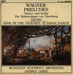 Cover for album: Wagner - György Lehel, Budapest Symphony Orchestra – Preludes(LP, Album, Stereo)