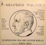 Cover for album: Siegfried Wagner, Symphonisches Orchester Berlin Dirigent: John Bell (40) – Symphonische Dichtung 