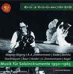 Cover for album: Wagner-Régeny | B. A. Zimmermann | Klebe | Zechlin | Stockhausen | Baur | Heider | U. Zimmermann | Kagel – Musik Für Soloinstrumente 1950-1965(CD, Compilation)