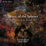 Cover for album: Soft MusicTenebrae (10) – Music Of The Spheres: Part Songs Of The British Isles(CD, Album)