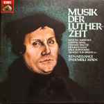 Cover for album: Martin Agricola, Ludwig Senfl, Johann Walter, Heinrich Isaac, Paul Hofhaimer, Arnold Von Bruck – Musik Der Luther-Zeit(LP, Album, Stereo)