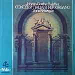 Cover for album: Johann Gottfried Walther / János Sebestyén – Concerti Italiani Per Organo(LP, Album)