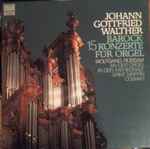 Cover for album: Johann Gottfried Walther - Wolfgang Rübsam (2) – 15 Barockkonzerte Für Orgel(3×LP, Box Set, )