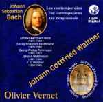 Cover for album: Johann Gottfried Walther - Vernet – Les Contemporains De J.S.Bach = Johann Sebastian Bach's Contemporaries = Die Zeitgenossen Johann Sebastian Bachs 1. Johann Gottfried Walther(CD, Album)