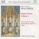 Cover for album: Johann Gottfried Walther, Craig Cramer – Organ Works Volume 2(CD, Album)