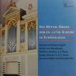 Cover for album: Michael Kuhlmann (3), Dieterich Buxtehude, Johann Gottfried Walther, Nikolaus Bruhns – Die Meyer-Orgel Der Ev.-Luth. Kirche In Schönhagen(CD, )